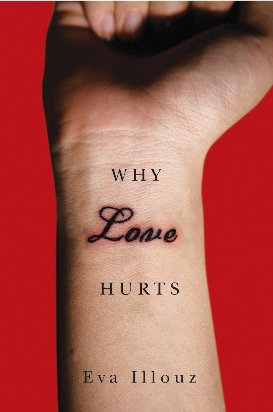 Eva Illouz: Why Love Hurts (2013, Polity Press)