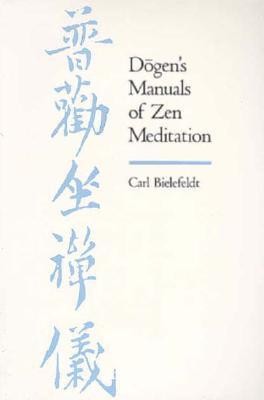 Carl Bielefeldt: Dogen's Manuals of Zen Meditation (1990, University of California Press)