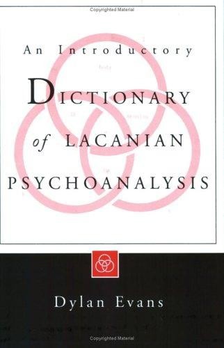 Dylan Evans: An Introductory Dictionary of Lacanian Psychoanalysis (1996, Routledge)