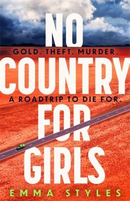 Emma Styles: No Country for Girls (2022, Little, Brown Book Group Limited)