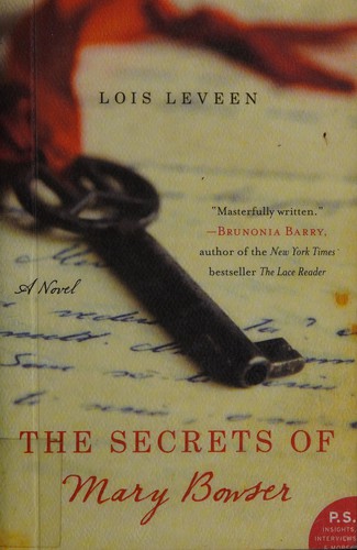 Lois Leveen: The secrets of Mary Bowser (2012, William Morrow)