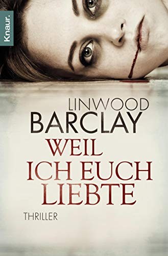 Linwood Barclay: Weil ich euch liebte (Paperback, 2012, Droemer Knaur)