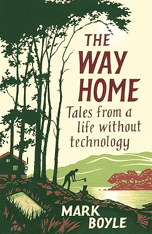 Mark Boyle: Way Home (Paperback, 2020, Oneworld Publications)