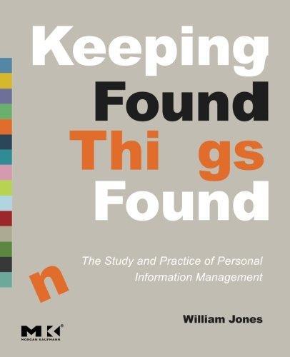 William Jones: Keeping Found Things Found (Paperback, 2007, Morgan Kaufmann)