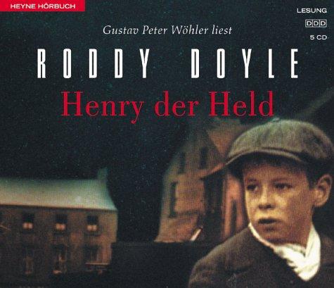 Roddy Doyle, Gustav Peter Wöhler: Henry der Held. 5 CDs. (AudiobookFormat, German language, 2000, Heyne Hörbuch, Mchn.)