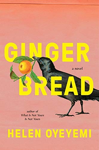 Helen Oyeyemi: Gingerbread (Hardcover, 2019, Riverhead Books)