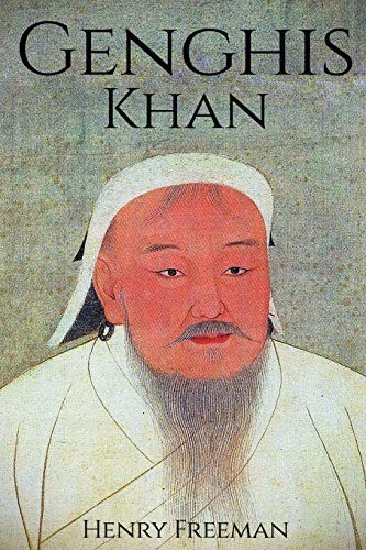 Henry Freeman: Genghis Khan (Paperback, 2016, CreateSpace Independent Publishing Platform)