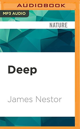 James Nestor: Deep (AudiobookFormat, 2016, Audible Studios on Brilliance Audio, Audible Studios on Brilliance)
