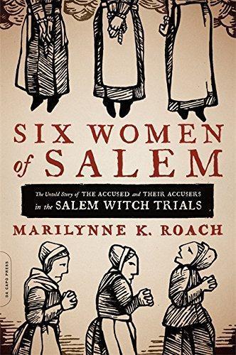 Marilynne Roach: Six Women of Salem