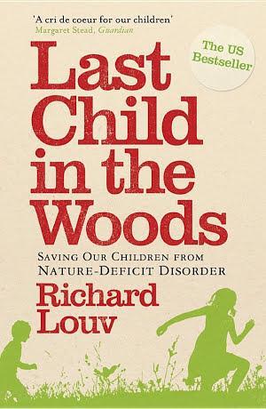 Richard Louv: Last Child in the Woods (2013, Atlantic Books, Limited)