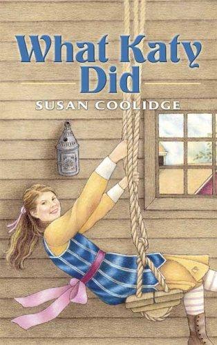 Sarah Chauncey Woolsey: What Katy did (2006, Dover Publications)