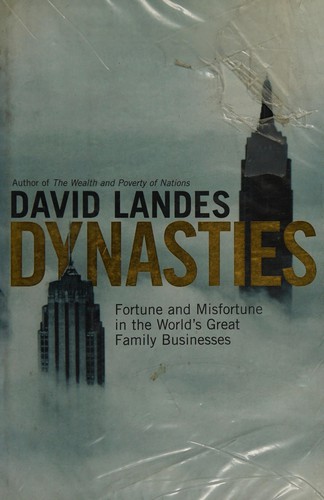 David S. Landes: Dynasties (2007, Viking)