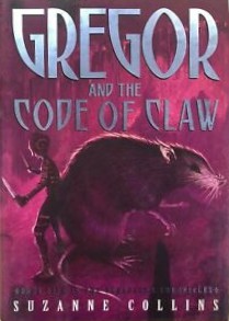 Suzanne Collins: Gregor and the Code of Claw, Book Five in the Underland Chronicles (2007, Scholastic)