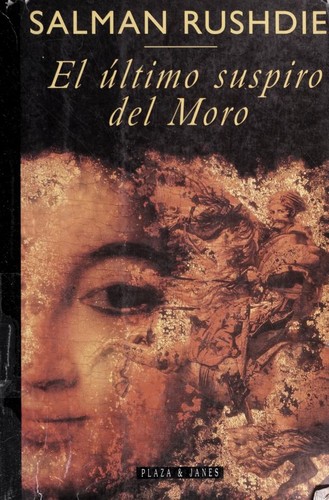 Salman Rushdie: El último suspiro del moro (Spanish language, 1995, Plaza & Janes)