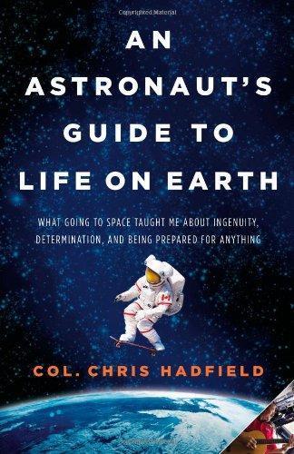 Chris Hadfield: An Astronaut's Guide to Life on Earth (2013)