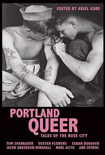 Ariel Gore: Portland queer (2009, Lit Star Press, Distributed by Microcosm)