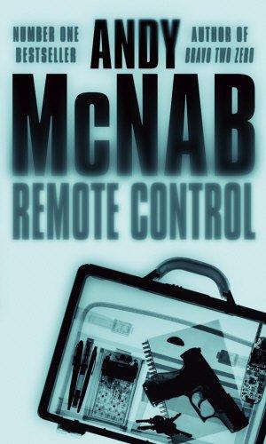 Andy McNab: Remote Control (Nick Stone, #1) (2006)