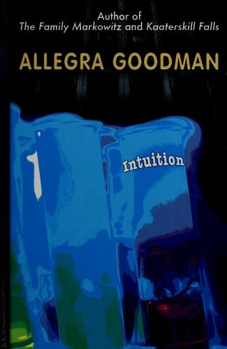 Allegra Goodman: Intuition (Hardcover, 2006, Wheeler Publishing)