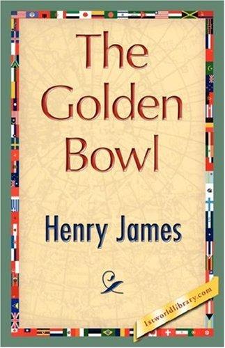 Henry James: The Golden Bowl (Paperback, 2007, 1st World Library - Literary Society)