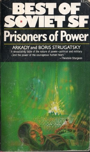 Аркадий Натанович Стругацкий, Борис Натанович Стругацкий: Prisoners of Power (Best of Soviet SF) (Paperback, 1977, MacMillan Publishing Company)