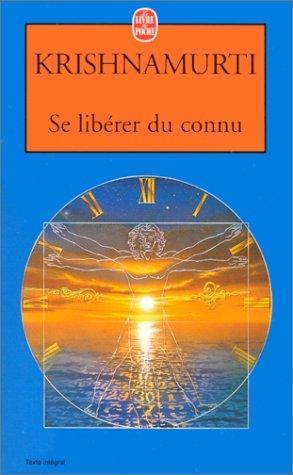 Jiddu Krishnamurti: Se libérer du connu (French language, 1995)