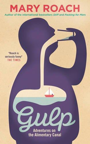 Mary Roach: Gulp : adventures on the alimentary canal