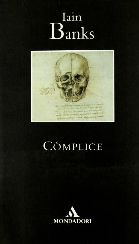 Iain M. Banks: Complice (Paperback, Spanish language, 2001, Grijalbo Mondadori Sa, MONDADORI)