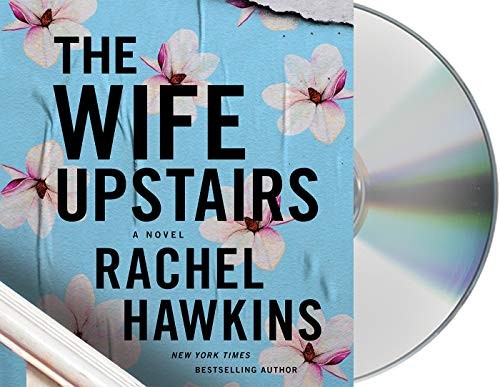 Lauren Fortgang, Kirby Heyborne, Emily Shaffer, Rachel Hawkins: The Wife Upstairs (AudiobookFormat, 2021, Macmillan Audio)