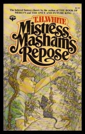 T. H. White: Mistress Masham's Repose (1979, Berkley)