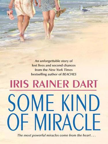 Iris Rainer Dart: Some Kind of Miracle (EBook, 2007, HarperCollins)