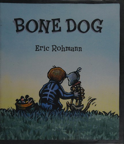 Eric Rohmann: Bone Dog (Hardcover, 2007, Roaring Brook Press)