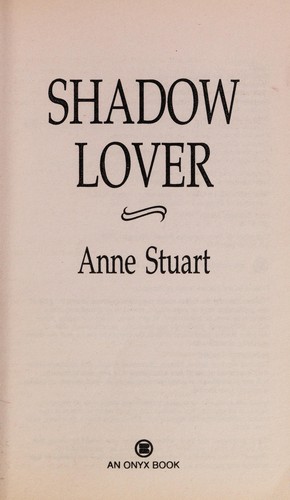 Anne Stuart: Shadow lover (1999, Penguin Group)