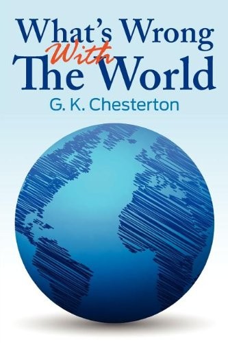 Gilbert Keith Chesterton: What's Wrong WIth the World (Paperback, 2012, Simon & Brown)