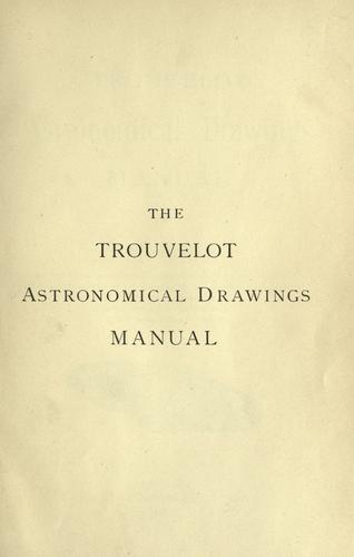 Étienne Léopold Trouvelot: The Trouvelot astronomical drawings manua (1882, C. Scribner's sons)