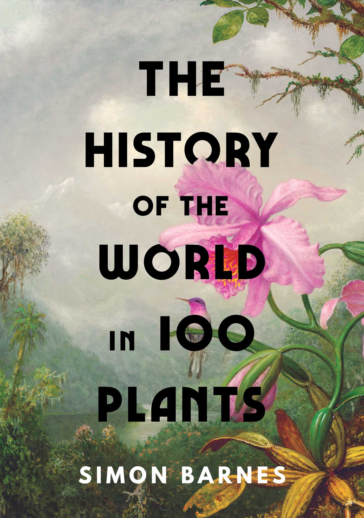 Simon Barnes: History of the World in 100 Plants (2022, Simon & Schuster, Limited)