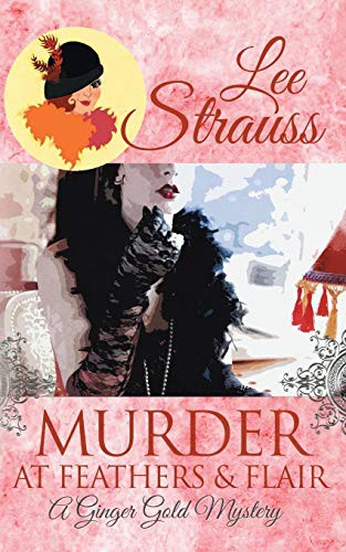 Lee Strauss: Murder at Feathers & Flair (Paperback, 2018, La Plume Press)