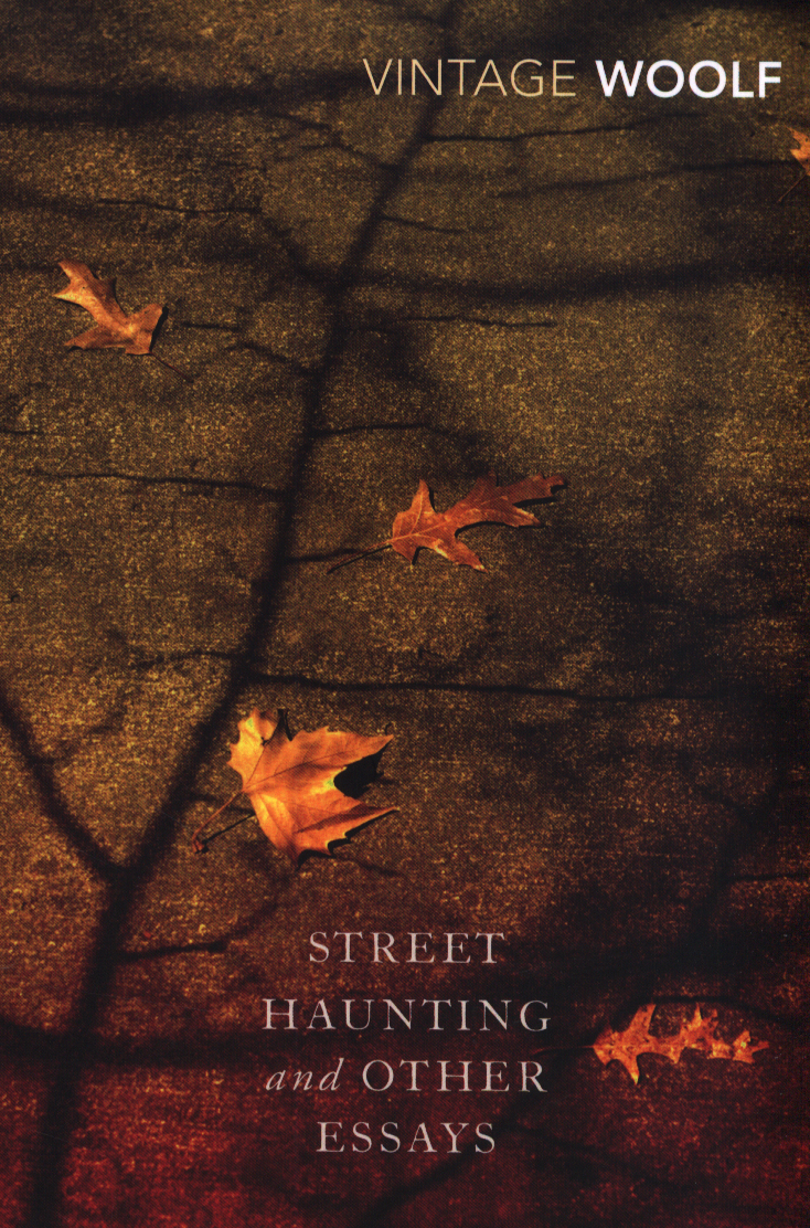 Virginia Woolf: Street Haunting and Other Essays (Paperback, 2014, Vintage)