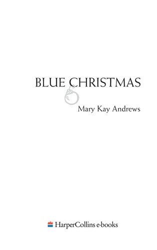 Mary Kay Andrews: Blue Christmas (Hardcover, 2006, HarperCollins)