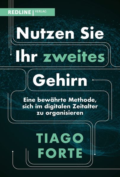 Tiago Forte: Nutzen Sie Ihr zweites Gehirn (Paperback, Deutsch language, Redline)