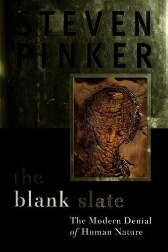 Steven Pinker: The Blank Slate (2002, Viking)