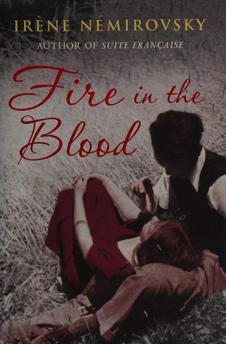 Irène Némirovsky: Fire in the blood (2007, Chatto & Windus, Random House Uk Ltd)