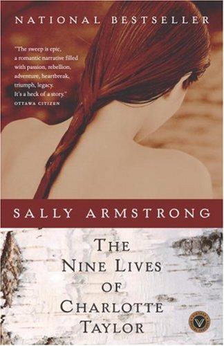 Sally Armstrong: The Nine Lives of Charlotte Taylor (Paperback, 2008, Vintage Canada)