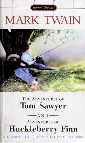 Mark Twain: The Adventures of Tom Sawyer and Adventures of Huckleberry Finn (Paperback, 2002, Signet Classics)