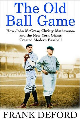 Frank Deford: The Old Ball Game (Hardcover, 2005, Atlantic Monthly Press)