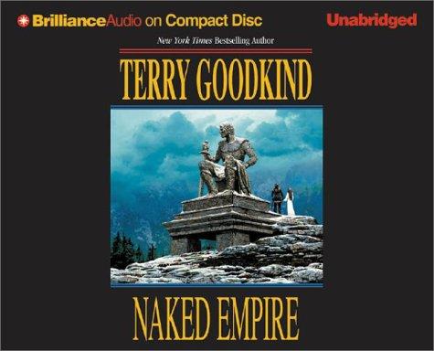 Terry Goodkind: Naked Empire (Sword of Truth, Book 8) (AudiobookFormat, 2003, Brilliance Audio on CD Unabridged)
