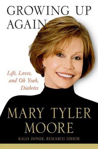 Mary Tyler Moore: Growing up again (2009, St. Martin's Press)