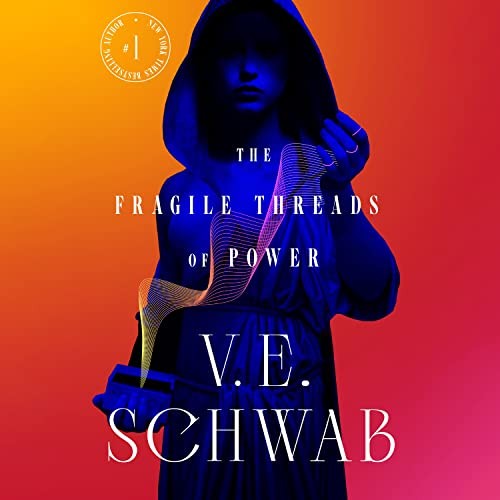 V. E. Schwab: The Fragile Threads of Power (AudiobookFormat, 2023, Macmillan Audio)