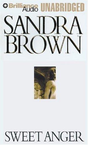 Sandra Brown: Sweet Anger (AudiobookFormat, 2004, Brilliance Audio Unabridged)