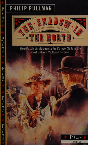 Philip Pullman: The shadow in the north. (1991, Penguin inassociation with OxfordUniversity Press)