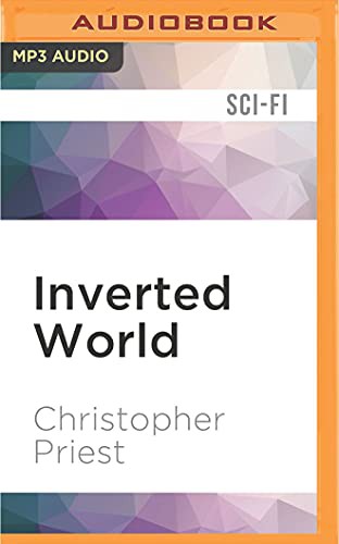 Christopher Priest, Steven Cree: Inverted World (AudiobookFormat, 2016, Audible Studios on Brilliance Audio, Audible Studios on Brilliance)